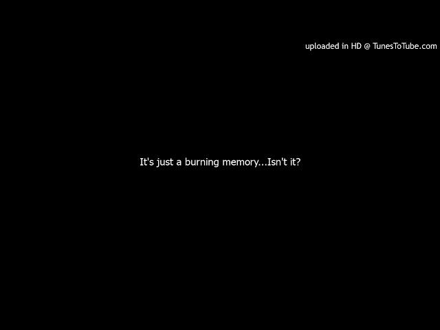 Burning memory (but it has lyrics)