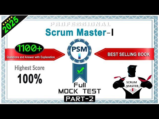 PSM-I | Scrum Master 1 - Mock Test # 2 | 2025 Exam Latest Q&A with Explanation to PASS the Exam