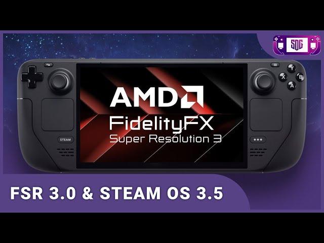 What does FSR 3 mean for the Steam Deck and Where is Steam OS 3.5?