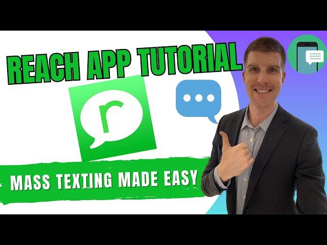 Effortless Mass Texting: Unlock the Power of the Reach App (Step-By-Step Walkthrough)