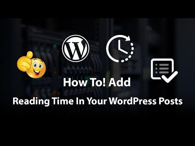 How To Add Estimated Reading Time In Your WordPress Posts