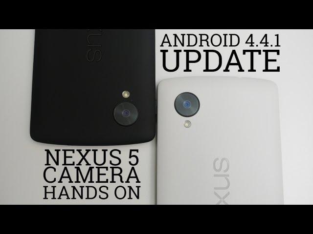 Android 4.4.1 Update - Nexus 5 Camera Hands On