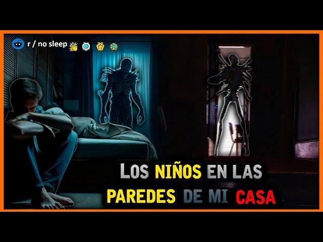 Los niños en las paredes de mi casa │ r/Nosleep HISTORIAS de TERROR de REDDIT