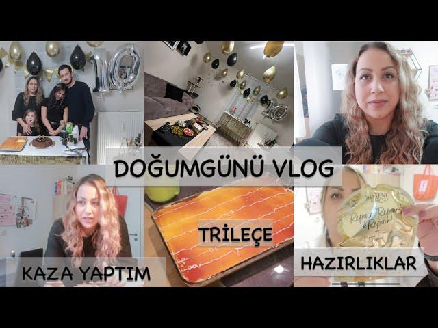 DOĞUMGÜNÜ VLOG  KAZA YAPTIM ‍️  BİR GÜNDE 2 PARTY // BERABER HAZIRLADIK 