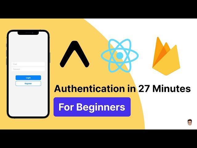 React Native Authentication with Firebase and Expo in 27 minutes