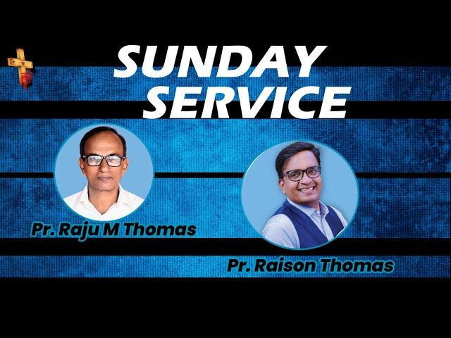 Sunday Service | Pr Raju M Thomas | Pr Raison Thomas |  13 - 08- 2023 | In Christ