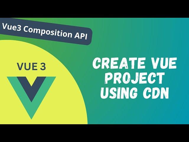 3. Create the Vue Project using CDN Links - Vue 3