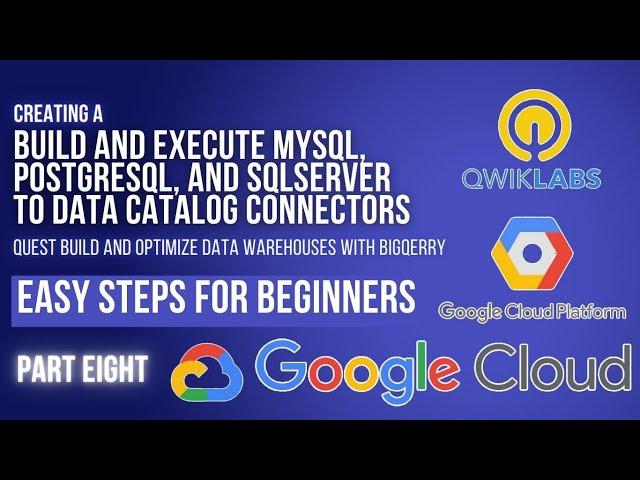 Build and Execute MySQL, PostgreSQL, and SQLServer to Data Catalog Connectors | Lab 6 | GSP814