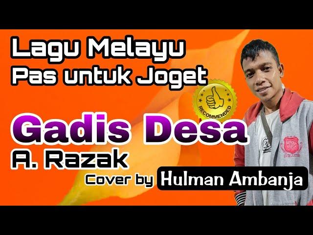 Gadis Desa - A. Razak (Cover Hulman Ambanja - Senandung Lagu Melayu) Audio HD