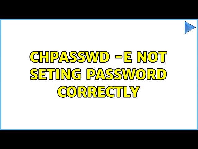 Ubuntu: chpasswd -e not seting password correctly