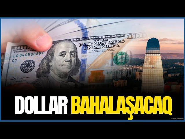 Əhalinin nəzərinə: COP 29-dan sonra DOLLAR bahalaşacaq