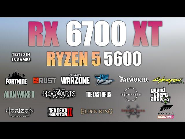 RX 6700 XT + Ryzen 5 5600 : Test in 16 Games - RX 6700XT Gaming