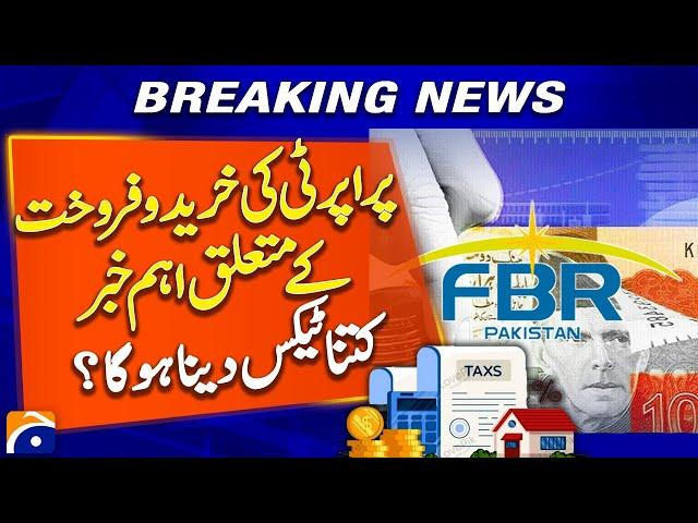 How Much Tax Will You Pay When Buying or Selling Property? New Tax Rules Explained | Geo News