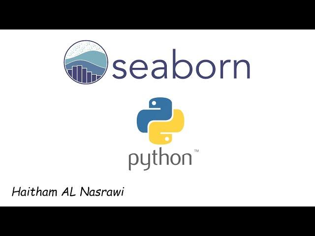 Intro. To Seaborn/How To Install Jupyter Notebook وكيفية تثبيت Seaborn مقدمة الى