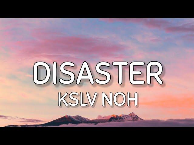 KSLV Noh - Disaster