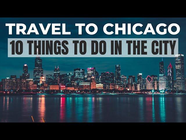 Travel Video - 10 Exciting Things To Do In Chicago | Chicago Travel