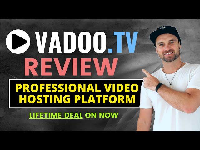 VadooTV Review ️ Professional Video Hosting [LIFETIME DEAL]