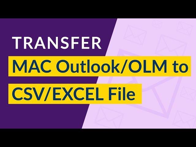 OLM to CSV Converter | Export Email and Contacts from Mac Outlook to CSV / Excel