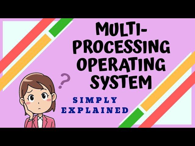 Multiprocessing Operating System | Easy Explanation | Using Animation