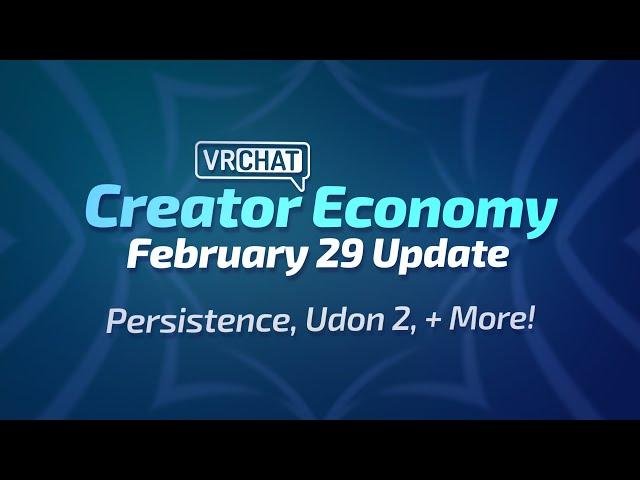 Udon 2, Persistence, CE Updates and More! | VRChat Dev Update