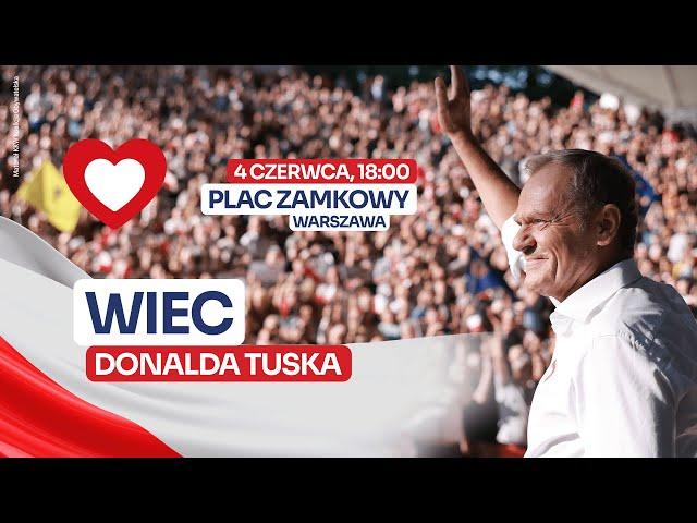 Wiec Donalda Tuska, Warszawa, 4 czerwca, godz. 18:00