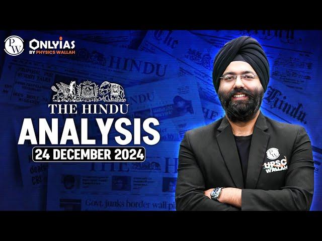 24 December 2024 | Daily Current Affairs | The Hindu Analysis | PW OnlyIAS English