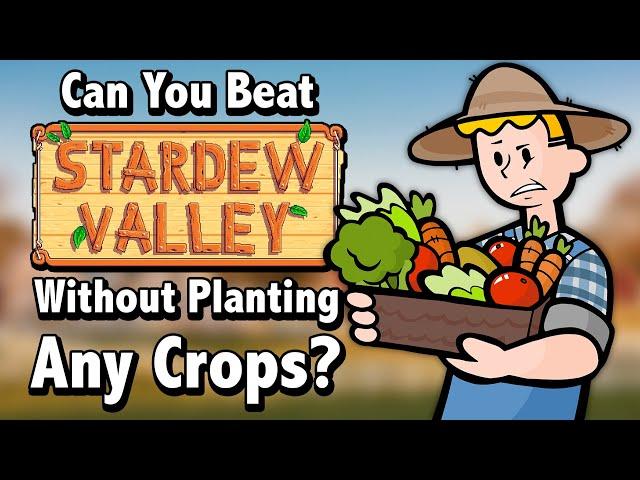 Can You Beat Stardew Valley Without Planting Any Crops?