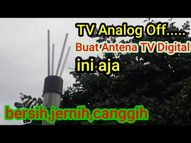 TV Analog Off. Buat Antena Digital ini aja || Jernih