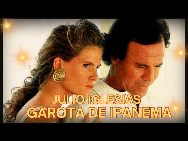 Julio Iglesias Garota de Ipanema (Edit Mix) by La Voz Universal