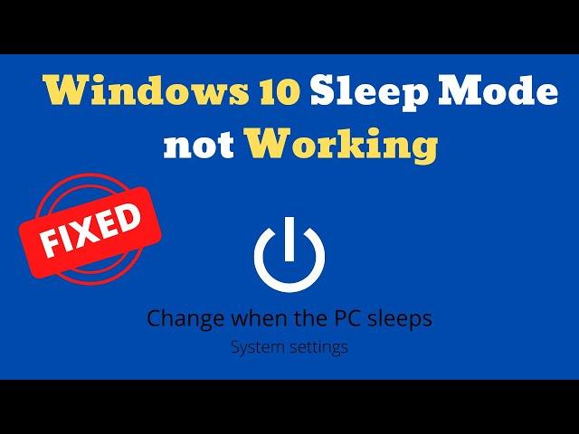 How to FIX Windows 10 Sleep Mode not Working - (5 Methods)