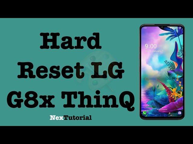 How to Factory Reset LG G8x ThinQ | Hard Reset LG G8 ThinQ | NexTutorial