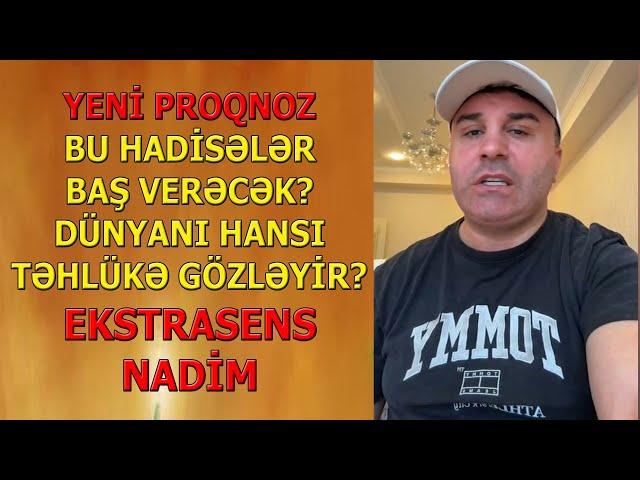 Ekstrasens Nadim Əlixanov hansı YENİ PROQNOZLARI VERDİ - İZLƏ