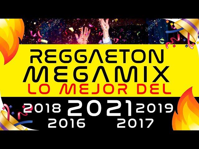 REGGAETON 2021 MEGAMIX  LO MEJOR del 2021, 2019, 2018, 2017, 2016, 2015 | Especial 100k!