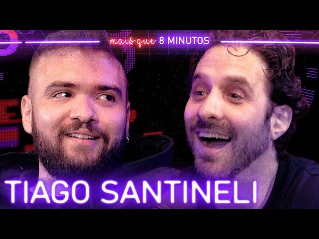 TIAGO SANTINELI - Mais que 8 Minutos #246