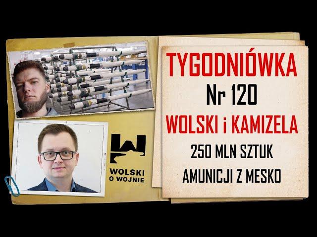 Wolski z Kamizelą: Tygodniówka Nr 120. 250 milionów sztuk amunicji z Mesko S.A.