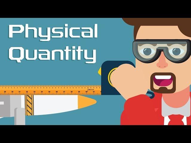 What are Physical Quantities?