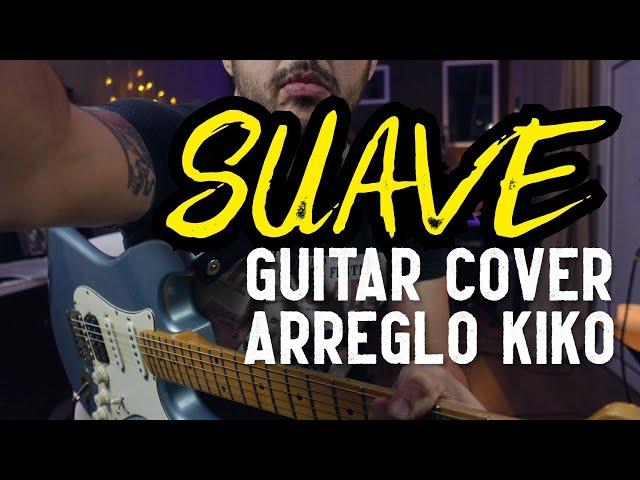 Suave KIKO CIBRIÁN cover Guitarra - Luis Miguel