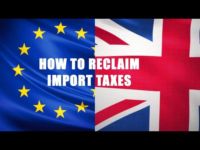 How to get VAT and Import Duties Refunded after Brexit: a step-by-step guide