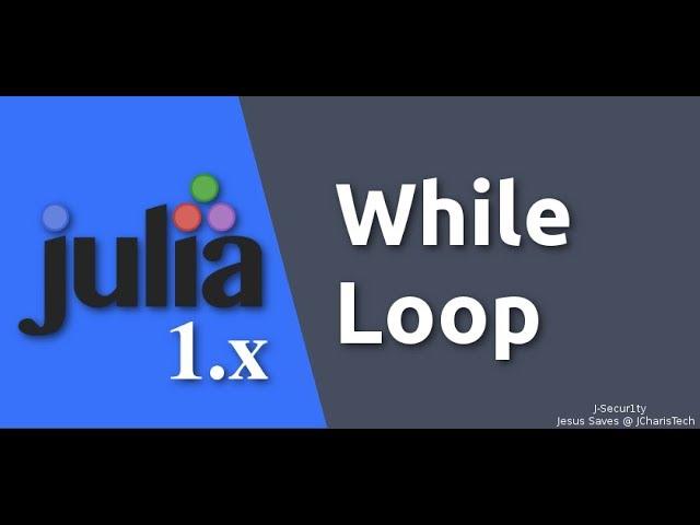 Julia 1.0 Tutorials - While Loop