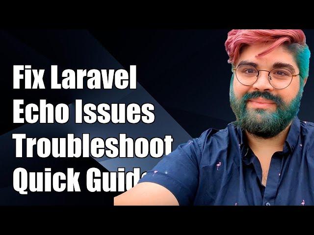 Fixing Laravel Echo Not Listening Issue: Troubleshooting Guide & Solutions