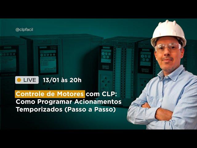 LIVE#2 (Controle de Motor com CLP - Como programar o acionamento temporizado | CLP Fácil