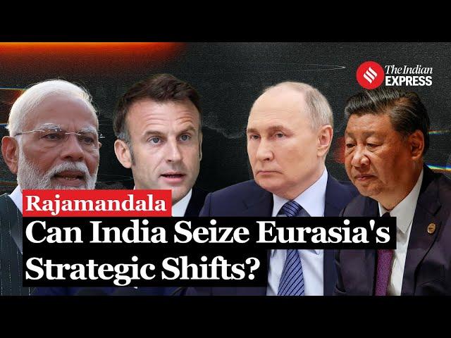 Rajamandala: Can India Boost Its Global Influence Amidst Eurasia's Strategic Shifts? | World Affairs