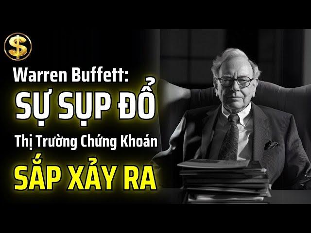 LỜI CẢNH BÁO CUỐI CÙNG TỪ BUFFETT: SỰ SỤP ĐỔ THỊ TRƯỜNG CHỨNG KHOÁN SẮP XẢY RA? | THUẬT TÀI VẬN