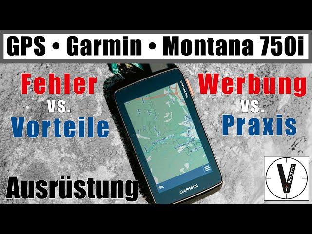 GPS Garmin Montana 750i • Versprechen & Realität • Praxistest