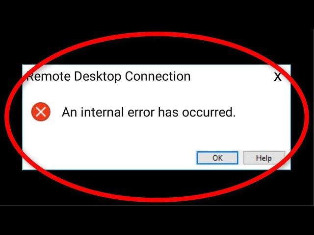 How To Fix An Internal Error Has Occurred || Remote Desktop Connection Error Windows 10/8/7