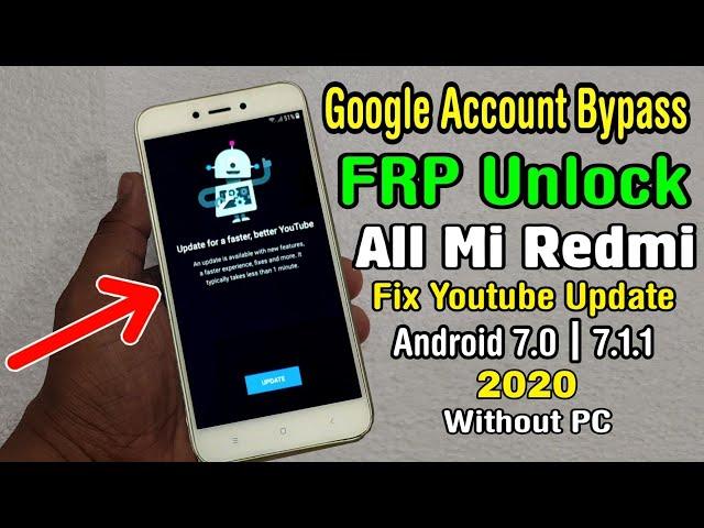 Mi Redmi 4/4X/5A/Note4/Y1/Y1 Lite..etc Fix YouTube Update Google FRP Bypass 2020 ‖ ANDROID 7 (NO PC)