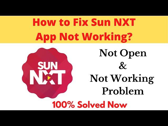 How to Fix Sun NXT App Not Working Problem Android & Ios - Not Open Problem Solved | AllTechapple