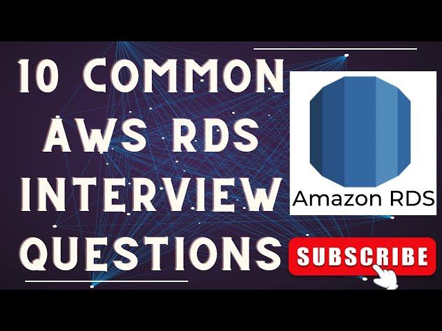 Master AWS RDS - Relational Database : 10 essential interview questions with answers on AWS RDS!