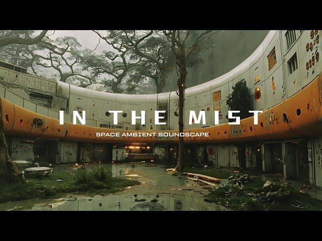 IN THE MIST - Atmospheric Ambient Music | Futuristic Dark Soundscape | Cyberpunk | Sci fi