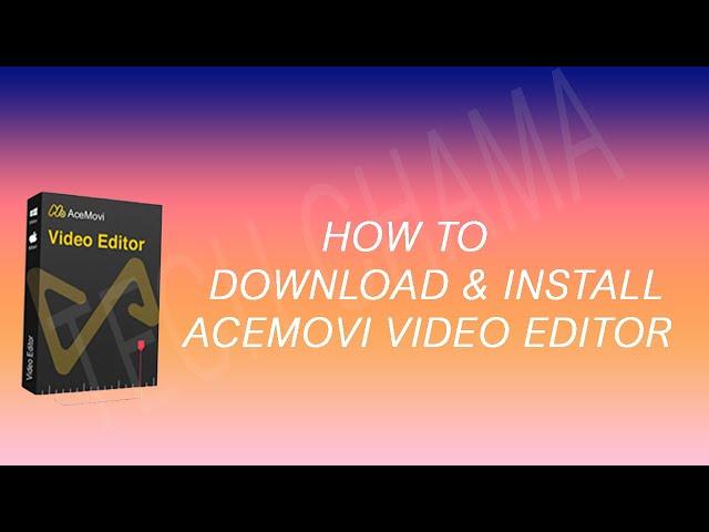 How to Download and Install Acemovi Video editor for Windows